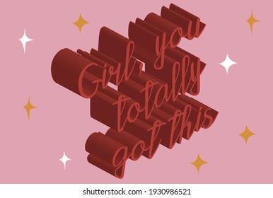 You got this girl. Inspirational and motivational isolated quote on pink background. vector conceptual illustration. Personal growth, female strength