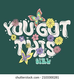 You Got This Girl Slogan for T-shirt Graphic Vector Print