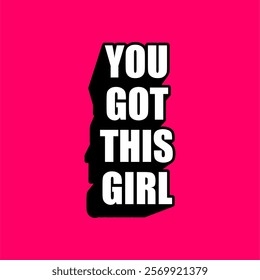 You got this girl vector illustration. Element, graphic, sticker design