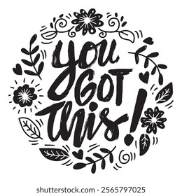 You got this. Hand drawn lettering. Inspirational quote. Vector illustration.