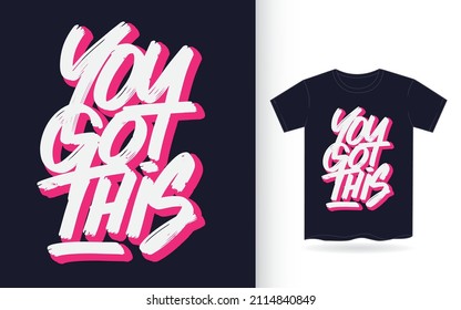 You got this hand lettering art for t shirt