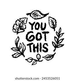 You Got This. Inspirational quote. Hand drawn lettering. Vector illustration.