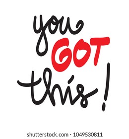 You got this! lettering. Motivational quote.