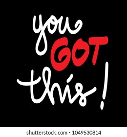 You got this! lettering. Motivational quote.