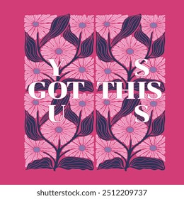 You got this llettering quote. Black text on pastel colors seamless background. Vector illustration with hand drawn unique typography design element for