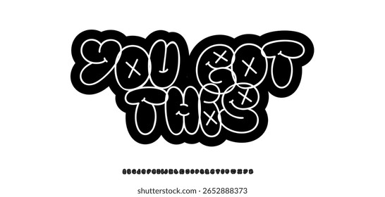 You Got This Message, Motivation Phrase Lettering. Doodle font cartoon letters. Funky bold bubble typographic design for sticker, poster, streetwear, tee. Funny teen alphabet. Vector illustration