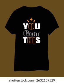 You Got This Motivational T-Shirt Design