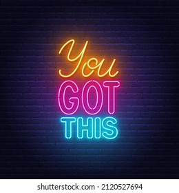 You Got This neon lettering on brick wall background.