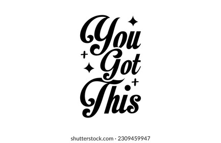 You Got This, Self Love - Motivational  Vector And Clip Art