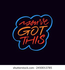 "You got this" - a simple yet empowering phrase in bold black text. This motivational poster serves as a reminder of inner strength and confidence.