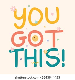 You Got This Stock Illustrations, Vector, Inspiration Quotes, Wallpaper.	
