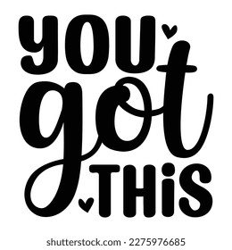 you got this SVG T shirt design Vector File