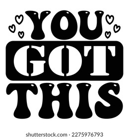 you got this SVG T shirt design Vector File