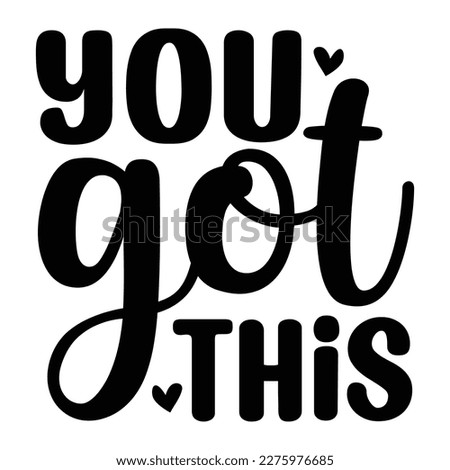 you got this SVG T shirt design Vector File