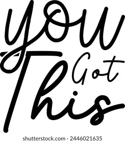 You Got This T shirt Design For Motivational Lover