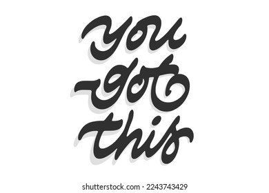 You got this vector lettering. Handwritten text label. Freehand typography design