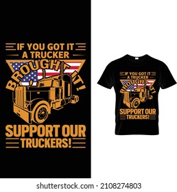 If you got it a trucker brought it! support our truckers!