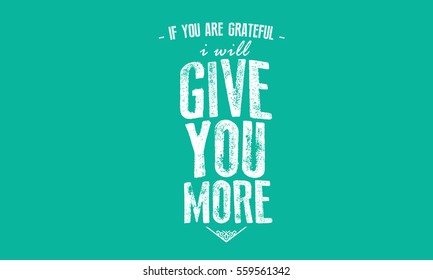 if you are grateful, i will give you more