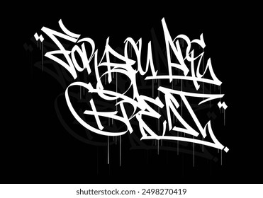 FOR YOU ARE GREAT graffiti tag style design