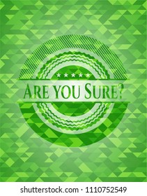 Are you Sure? green emblem with mosaic background