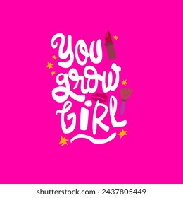 You grow girl hand drawn lettering inspirational and motivational quote
