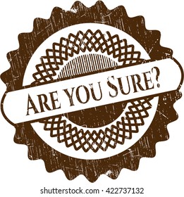 Are you Sure? grunge stamp