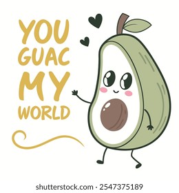 You Guac My World: Cute Avocado Vector Design