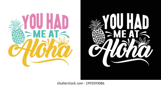 You Had Me At Aloha Printable Vector Illustration svg