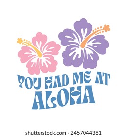 You Had Me At Aloha Summer Boho Retro