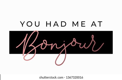 You had me at Bonjour lettering card in french. Inspirational inscription in french. Vector lettering card