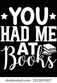 You had me at books vector art design, eps file. design file for t-shirt. SVG, EPS cuttable design file