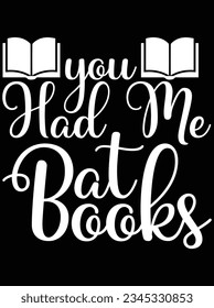 You had me at books vector art design, eps file. design file for t-shirt. SVG, EPS cuttable design file