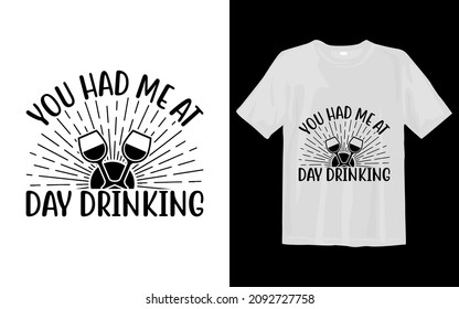 You Had Me at Day Drinking svg t-shirt