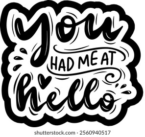 you had me at hello valentines day black vector graphic design and cut file