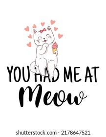 You Had Me At Meow, T-shirt Design