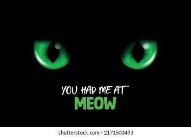 You Had Me At Meow. Vector 3d Realistic Green Glowing Cats Eyes of a Black Cat. Cat Look in the Dark Black Background Closeup. Glowing Cat or Panther Eyes