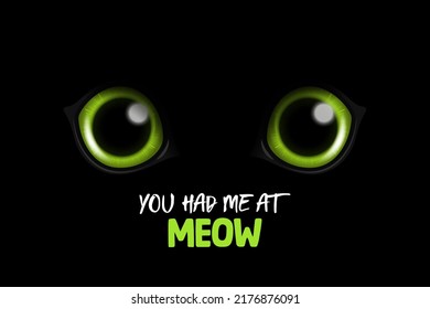 You Had Me At Meow. Vector 3d Realistic Green Round Glowing Cats Eyes of a Black Cat. Cat Look in the Dark Black Background Closeup. Glowing Cat or Panther Eyes