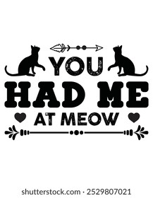 
You Had Me At Meow.T-shirt Design.