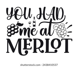You had me at merlot