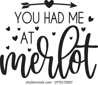 you had me at merlot logo inspirational positive quotes, motivational, typography, lettering design