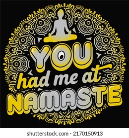 You had me at namaste Yoga t shirt and mug design vector illustration