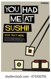 You Had Me At Sushi! (Flat Style Vector Illustration Quote Poster Design) with Text Box