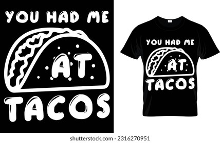 you had me at tacos, t-shirt design
