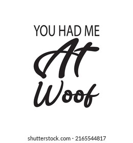 You Had Me Woof Black Letter Stock Vector (Royalty Free) 2165544817 ...