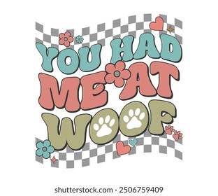 You had me at woof Retro Shirt, Dog Mom shirt, Dog Mom Quotes, Fur Mama Shirt, Dog Lover Gift, Mothers Day Gift, Cute Pet Owner Tee, Retro Pet Design, Animal Rescue Support, Cut File Cricut