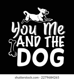 you had me at woof  T Shirt Design, Vector file