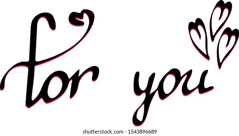 For you. Handwritten inscription. Vector. Decor element.