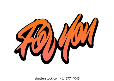 For you Handwritten vector lettering design. Vector calligraphy illustration isolated. Typography for banners, badges, postcard, t-shirt, prints, posters.