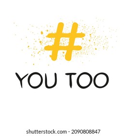 you too hashtag text, Vector illustration.