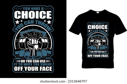 YOU HAVE A CHOICE YOU CAN THROW OR YOU CAN USE IT TO WIPE THE SWEAT OFF YOUR FACE